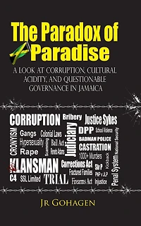 The Paradox of Paradise: A Look At Corruption, Cultural Acidity, And Questionable Governance In Jamaica