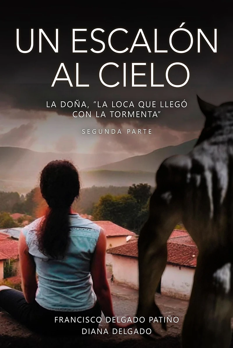 Un escalón al cielo: la Doña, "La Loca que llegó con tormenta" - segunda parte
