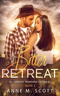 Bitter Retreat: Military Veteran & Cowboy Romantic Suspense a Small Montana Town