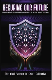Securing Our Future: Embracing The Resilience and Brilliance of Black Women Cyber