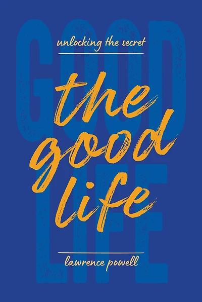 the Good Life: Unlocking Secret