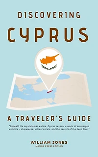 Discovering Cyprus: A Traveler's Guide