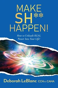 Make Sh** Happen! How to Drive Power Into Your Life