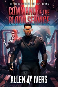 Command of the Blood Service: A Sci-Fi Action Adventure