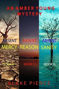 An Amber Young FBI Suspense Thriller Bundle: Absent Mercy (#4), Absent Reason (#5), and Absent Sanity (#6)
