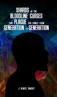 Shards of the Bloodline Curses that Plague Our Family from Generation to