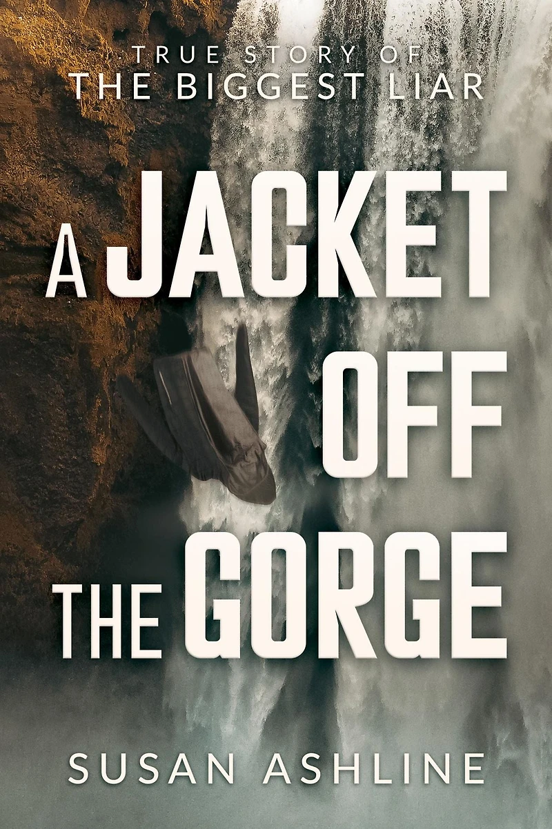 A Jacket Off the Gorge: True Story of Biggest Liar: