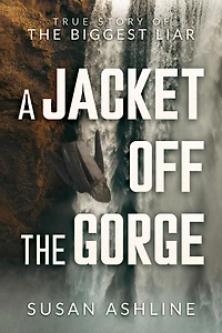 A Jacket Off the Gorge: True Story of Biggest Liar:
