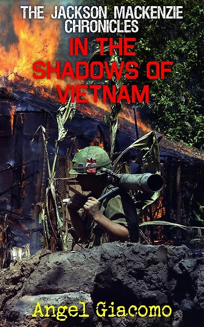 the Jackson MacKenzie Chronicles: Shadows of Vietnam