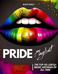 Pride Playlist: The Top 50 LGBTQ+ Music Anthems of All Time