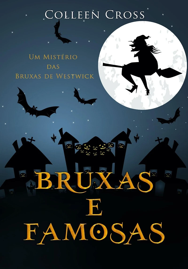 Bruxas e Famosas : Um Mistério das de Westwick (Série Mistérios Westwick, #3)