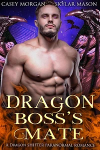 Dragon Boss's Mate: A Dragon Shifter Paranormal Romance