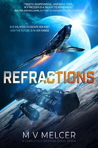 Refractions: A completely gripping space opera