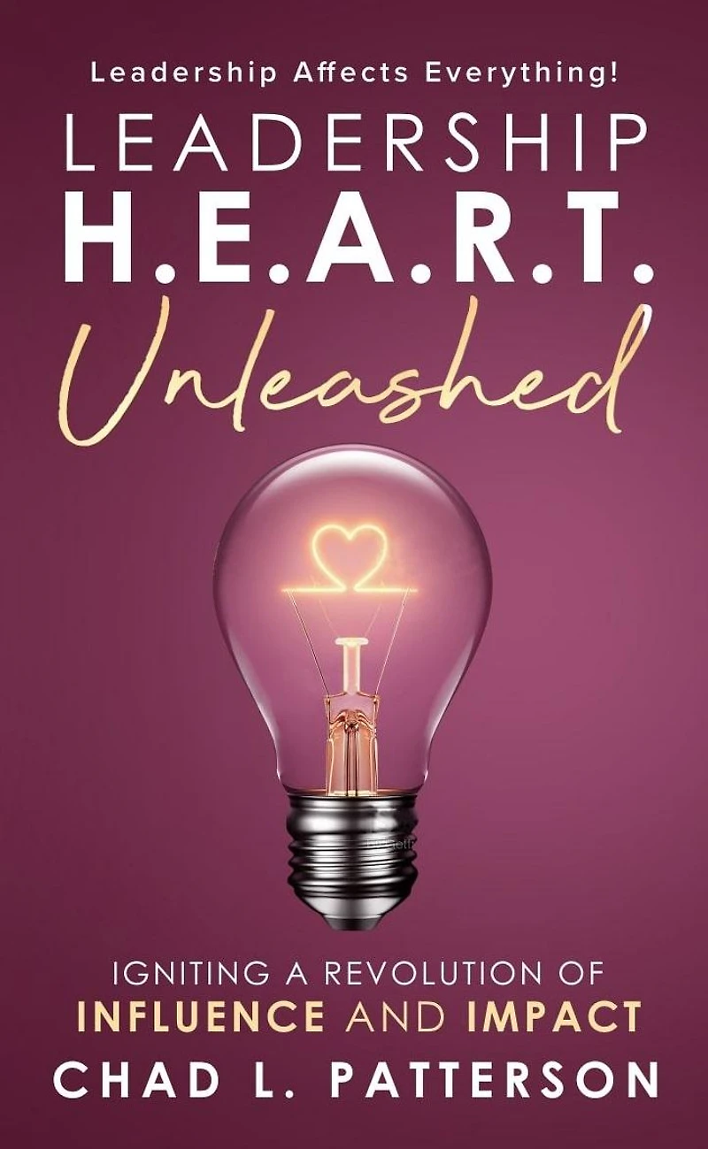 Leadership H.E.A.R.T. Unleashed: Igniting a Revolution of Influence and Impact