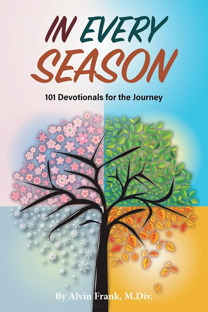 Every Season: 101 Devotionals for the Journey
