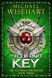 The Four-Part Key (The Aldoran Chronicles: Book 3): An Epic Fantasy Adventure