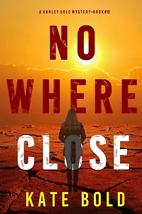 Nowhere Close (A Harley Cole FBI Suspense Thriller-Book 12)