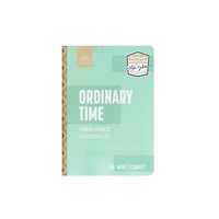 Ordinary Time: Finding Holiness in Everyday Life