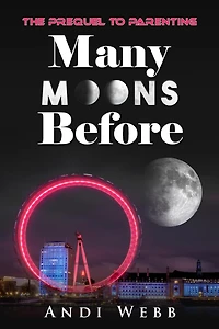 Many Moons Before: The Prequel to Parenting