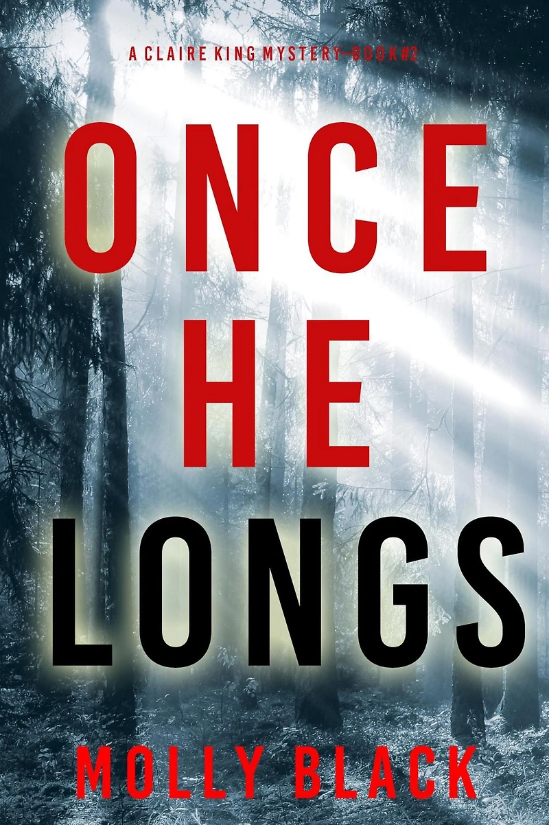 Once He Longs (A Claire King FBI Suspense Thriller-Book Two)