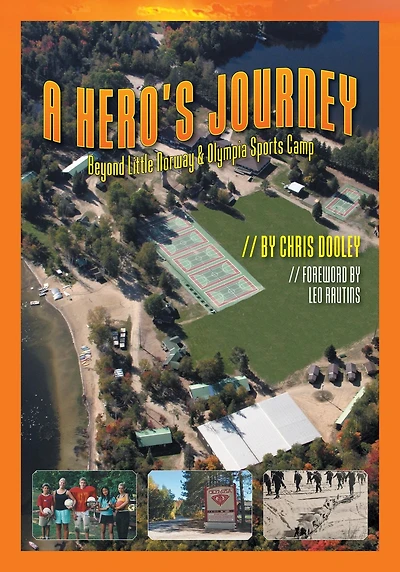 A Hero's Journey: Beyond Little Norway and Olympia Sports Camp