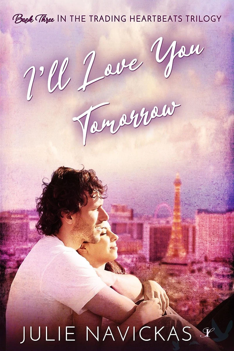 I'll Love You Tomorrow: Book Three the Trading Heartbeats Trilogy