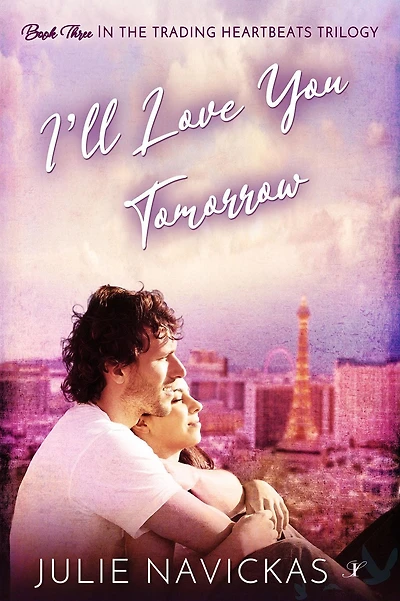 I'll Love You Tomorrow: Book Three the Trading Heartbeats Trilogy