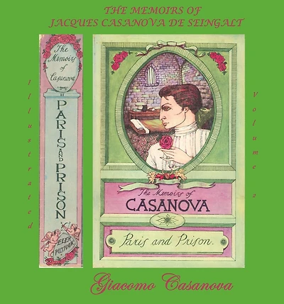 To Paris and Prison: The Memoirs of Jacques Casanova de Seingalt ( Complete Vol.2 )
