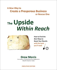 The Upside Within Reach: a New Way to Create Prosperous Business