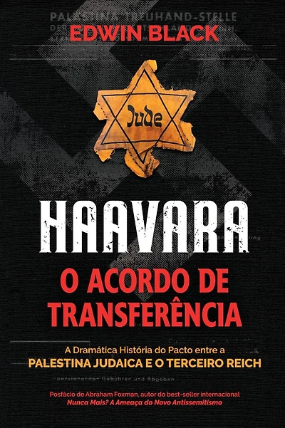 Haavara: o Acordo de Transferência: a Dramatica Historia do Pacto Entre Palestina Judaica e Terceiro Reich