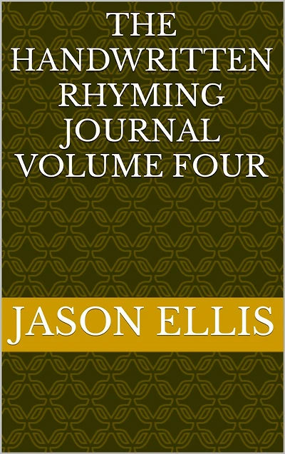 The Handwritten Rhyming Journal Volume Four