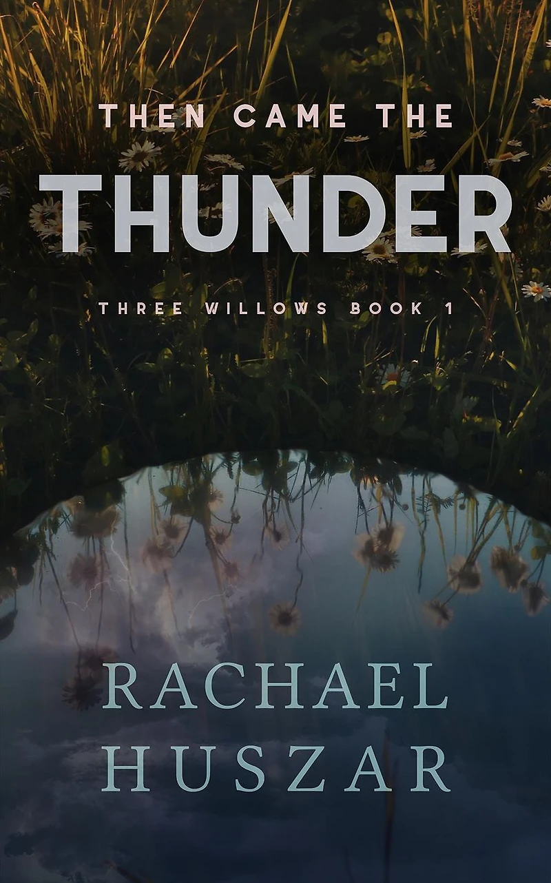 Then Came the Thunder: Three Willows Book 1