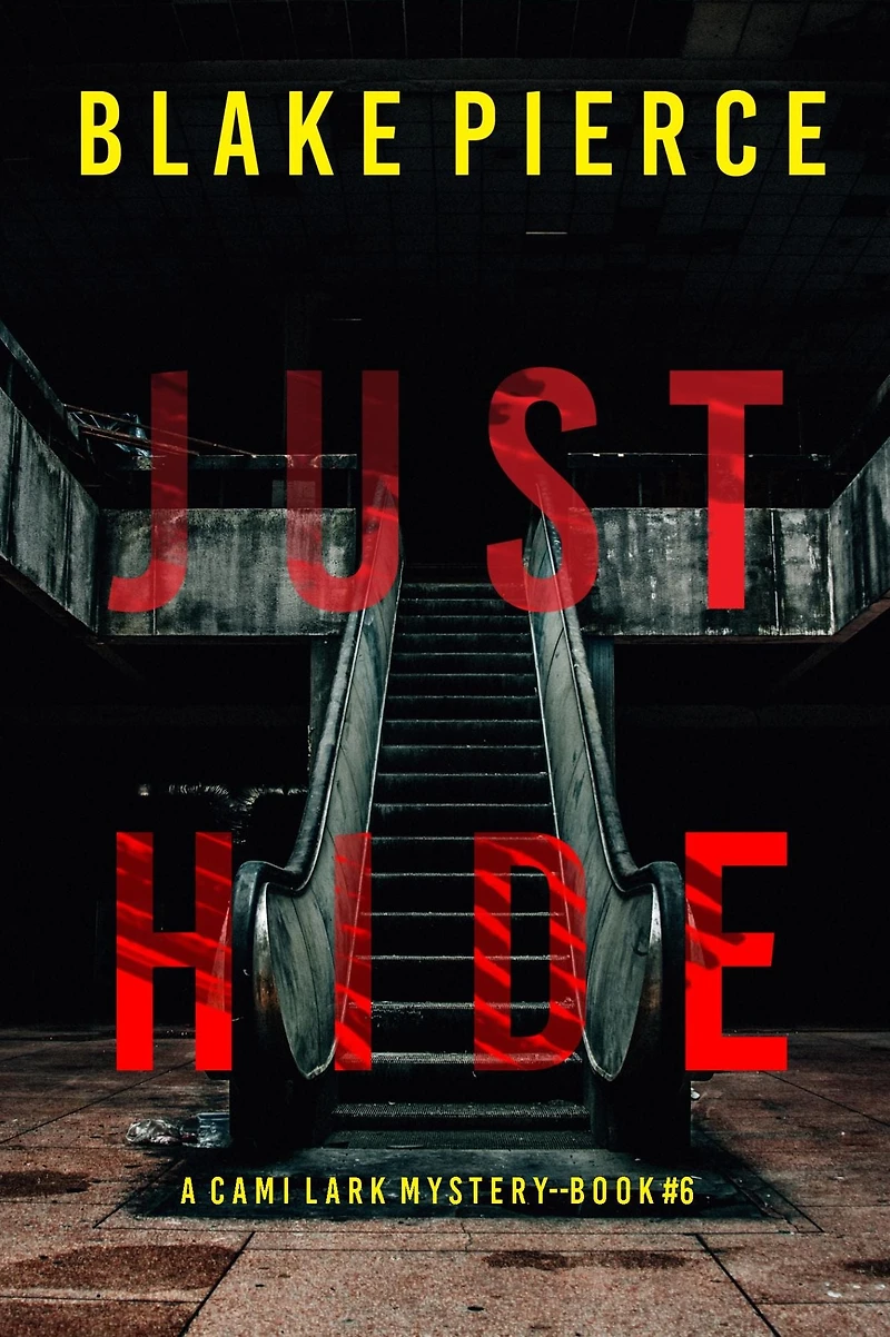 Just Hide (A Cami Lark FBI Suspense Thriller-Book 6)