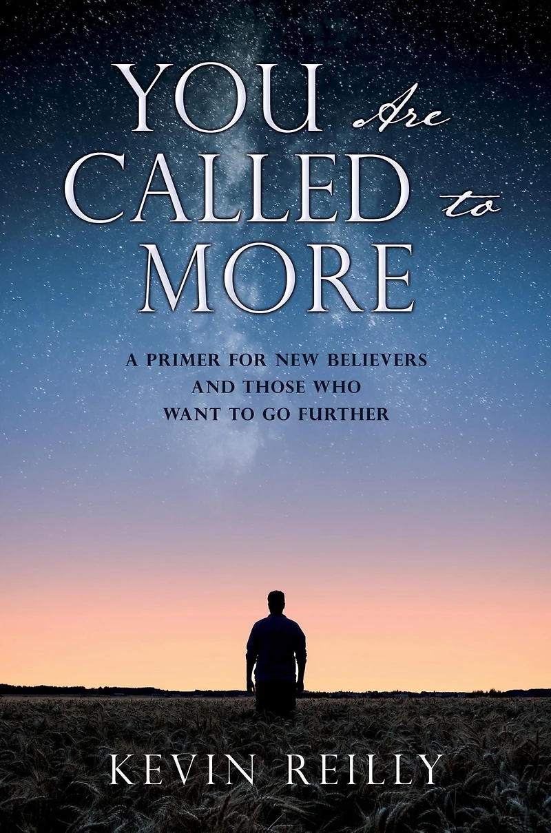 You Are Called to More: A Primer for New Believers and Those who want go further