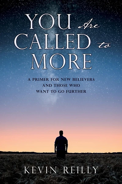 You Are Called to More: A Primer for New Believers and Those who want go further