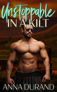 Unstoppable a Kilt