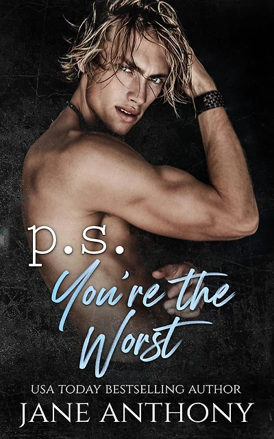 P.S. You're The Worst: An Enemies to Lovers Romance