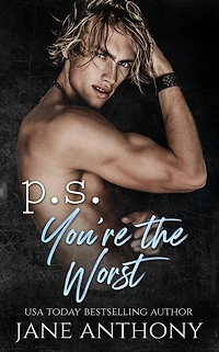 P.S. You're The Worst: An Enemies to Lovers Romance