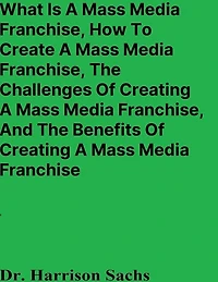 What Is A Mass Media Franchise And How To Create