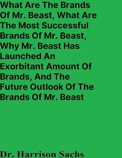 What Are The Brands Of Mr. Beast And Most Successful