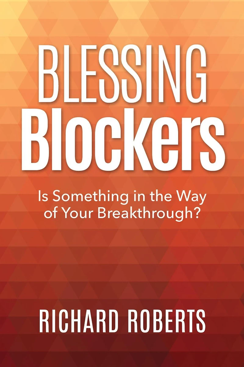 Blessing Blockers: Is Something in the Way of Your Breakthrough?