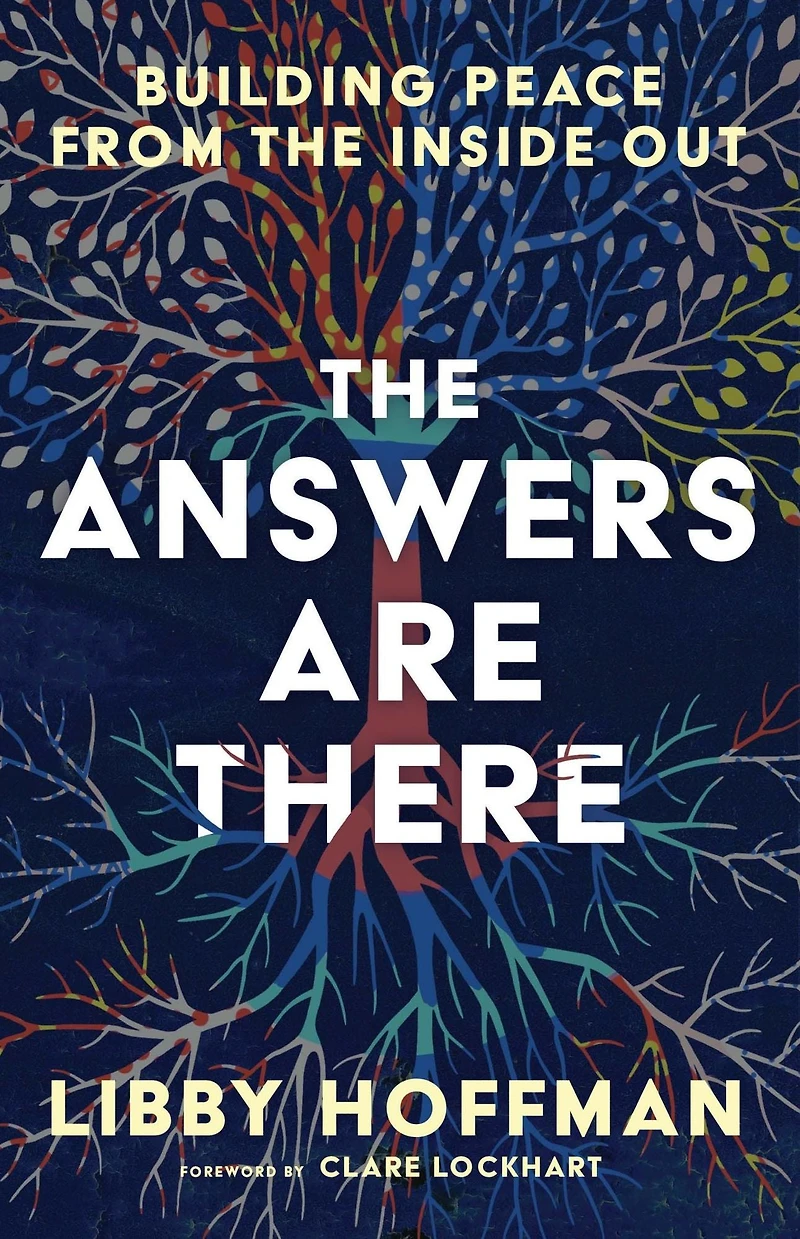 the Answers Are There: Building Peace from Inside Out