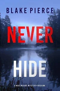 Never Hide (A May Moore Suspense Thriller-Book 4)