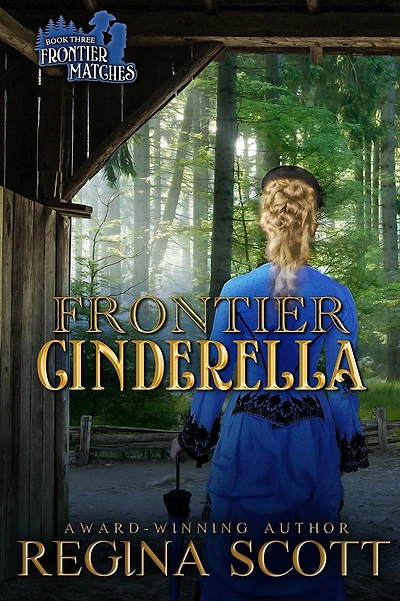 Frontier Cinderella: A Sweet, Clean Western Romance