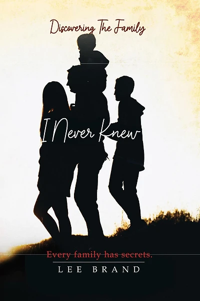 Discovering The Family I Never Knew: Every Has Secrets