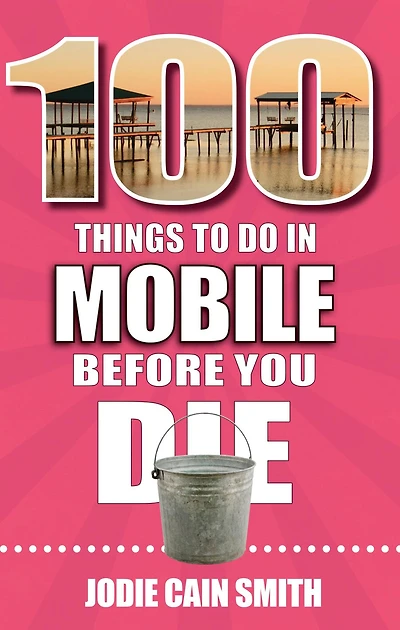 100 Things to Do Mobile Before You Die