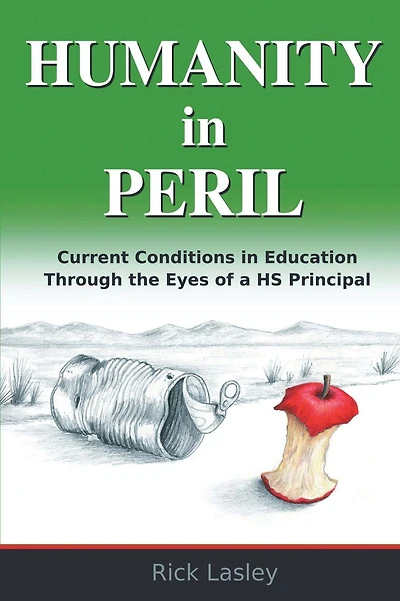 Humanity Peril: Current Conditions Education Through Eyes of a HS Principal