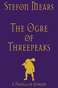The Ogre of Threepeaks: A Novella Qorunn