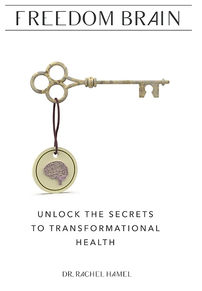 Freedom Brain: Unlock the Secrets to Transformational Health