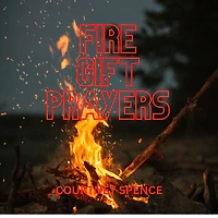 FIRE GIFT PRAYERS